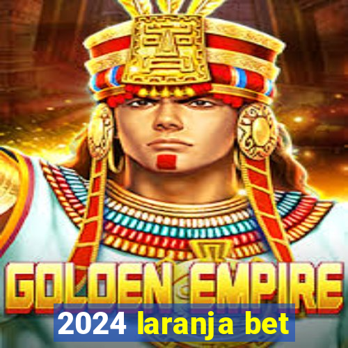 2024 laranja bet